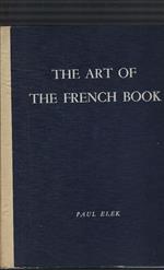 The Art Of The French Book From Early Manuscripts To The Present Time