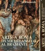 Arte a Roma. Da Michelangelo al Bramante