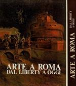 Arte a Roma. Dal Liberty a oggi