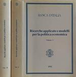 Ricerche applicate e modelli per la politica economica (Perugia, 14-16 marzo 1991). Vol. I e Vol. II