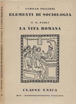 Elementi di sociologia (I gruppi umani nel giuoco e nel lavoro) - La vita romana