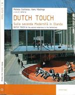 Dutch Touch: Sulla seconda modernità in Olanda - Dutch Touch. On the second modernism in the Netherland