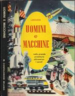 Uomini e macchine nella grande avventura attraverso i secoli