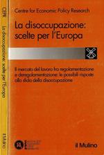 La disoccupazione: scelte per l'Europa