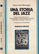 Una storia del Jazz. Il Jazz dal mito all'età aurea: i canti popolari e di lavoro, il Blues e le 