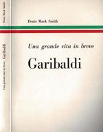 Garibaldi. Una grande vita in breve