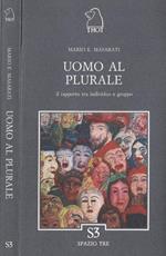 Uomo al plurale - Il rapporto tra individuo e gruppo