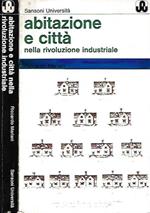 Abitazione e città nella rivoluzione industriale