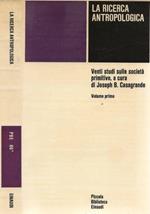 La ricerca antropologica. Venti studi sulle società primitive. Vol. I