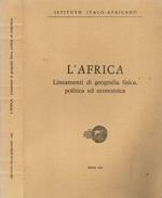 L' Africa. Lineamenti di Geografia Fisica, Poltica ed Economica