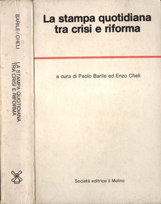La stampa quotidiana tra crisi e riforma - Libro Usato - Il Mulino - Temi e  discussioni | Feltrinelli