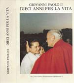 Giovanni Paolo II. Dieci anni per la vita