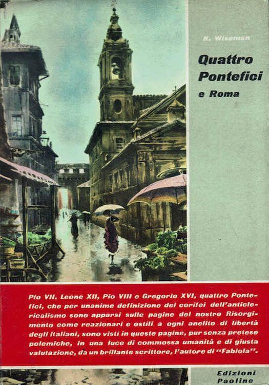 Quattro Pontefici e Roma - Nicholas P. Wiseman - copertina