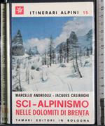 Itinerari alpini 15. Sci-alpinismo nelle dolomiti di Brenta