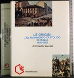 Le origini del movimento cattolico in Italia 1870-1922