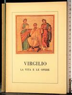 Virgilio. La vita e le opere