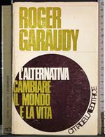 L' alternativa cambiare il mondo e la vita