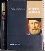 Protagonisti della storia. Giuseppe Garibaldi