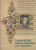 LIBRARIA DOMINI. I manoscritti della Biblioteca Malatestiana: testi e decorazioni