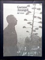 GAETANO ARCANGELI. Dal vivere