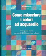 Come miscelare i colori ad acquarello