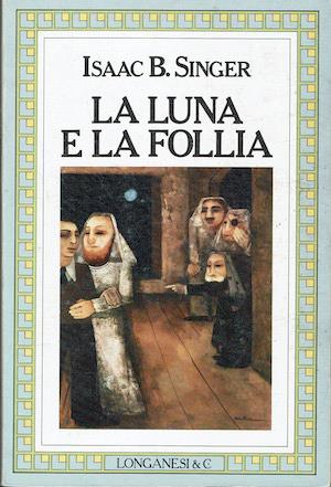 luna e la follia - Isaac B. Singer - copertina