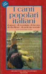 I canti popolari italiani d'amore ,di nostalgia, di alvoro, di ribellione, di protesta sociale