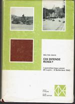 Chi difende Roma? I quarantacinque giorni: 25 luglio - 8 settembre 1943