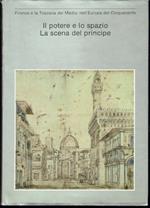 Firenze e la Toscana dei Medici nell'Europa del Cinquecento - Il  potere e lo  spazio. La scena del Principe
