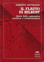 Il flauto di Hilbert. Storia della matematica moderna e contemporanea