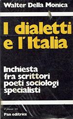 I dialetti e l'Italia - Inchiesta fra scrittori poeti sociologi specialisti