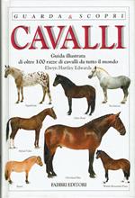 Cavalli guida illustrata a oltre 100 razze di cavalli di tutto il mondo