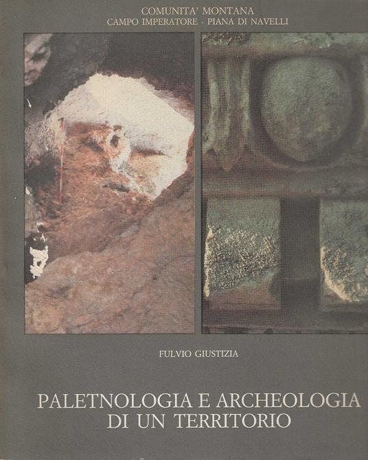 Paletnologia e archeologia di un territorio - Fulvio Giustizia - copertina