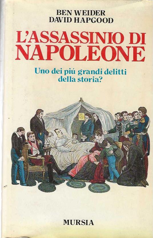 L' L' Assassinio di Napoleone. Uno dei più grandi delitti della storia ? - copertina