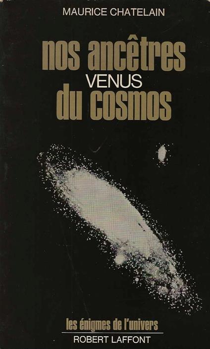 Nos ancetres venus du cosmos - Maurice Chatelain - copertina