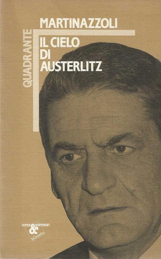 Il cielo di Austerlitz. Scritti e interventi politici 1987 - Mino Martinazzoli - copertina