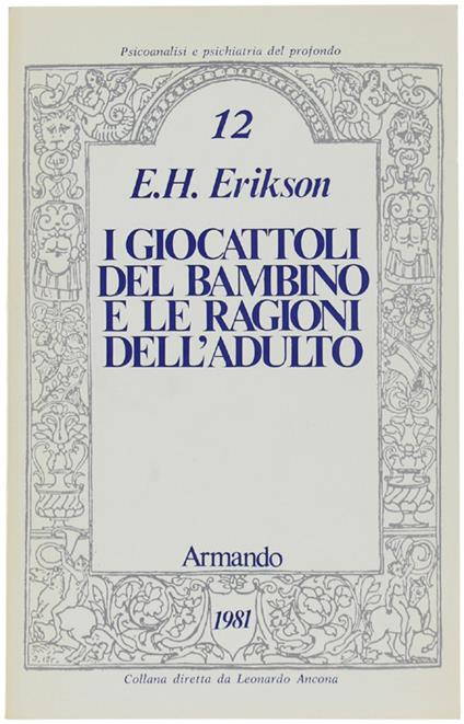 I Giocattoli Del Bambino E Le Ragioni Dell'Adulto [Come Nuovo] - Erik H. Erikson - copertina