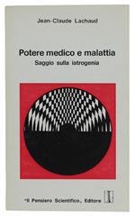 Potere Medico E Malattia. Saggio Sulla Iatrogenia