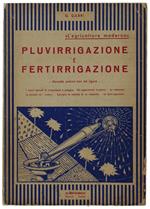 Pluvirrigazione E Fertirrigazione. Manuale Pratico Con  64 Figure