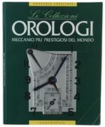 Orologi Meccanici Piu' Prestigiosi Del Mondo