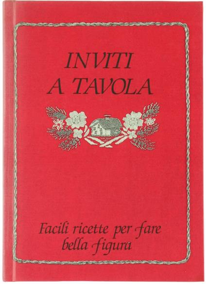 Inviti A Tavola. Facili Ricette Per Fare Bella Figura - Vincenzo Buonassisi - copertina