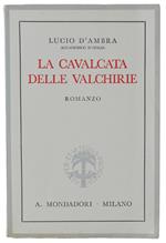 Cavalcata Delle Valchirie. Nuove Memorie Del Marchese Armando D'Aprè [Prima Edizione]