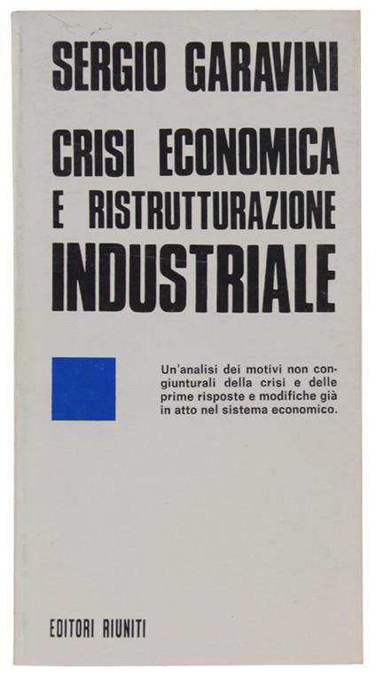 Crisi Economica E Ristrutturazione Industriale - Sergio Garavini - copertina