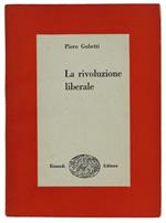 Rivoluzione Liberale. Saggio Sulla Lotta Politica In Italia