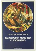 Rivoluzione Borghese E Socialismo. Studi E Saggi  [Come Nuovo]