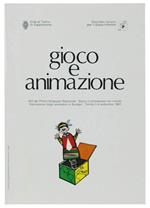 Gioco E Animazione. Atti Del 1° Simposio Nazionale 