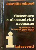 Fiasconaro e Alessandrini accusano