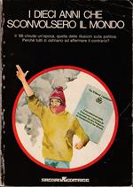 I dieci anni che sconvolsero il mondo Il '68 chiude un'epoca, quella delle illusioni sulla politica Perché tutti si ostinano ad affermare il contrario?