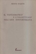 'fantasmatico' e l''oggettuale' nell'arte dostoevskiana