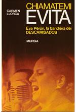 Chiamatemi Evita Ea Peron, la bandiera dei descamisados